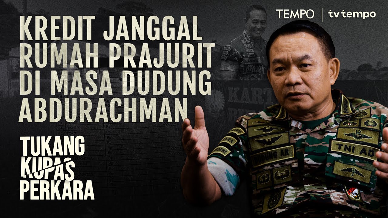 Dudung Abdurachman Terseret Proyek Mangkrak Rumah Prajurit | Tukang Kupas Perkara