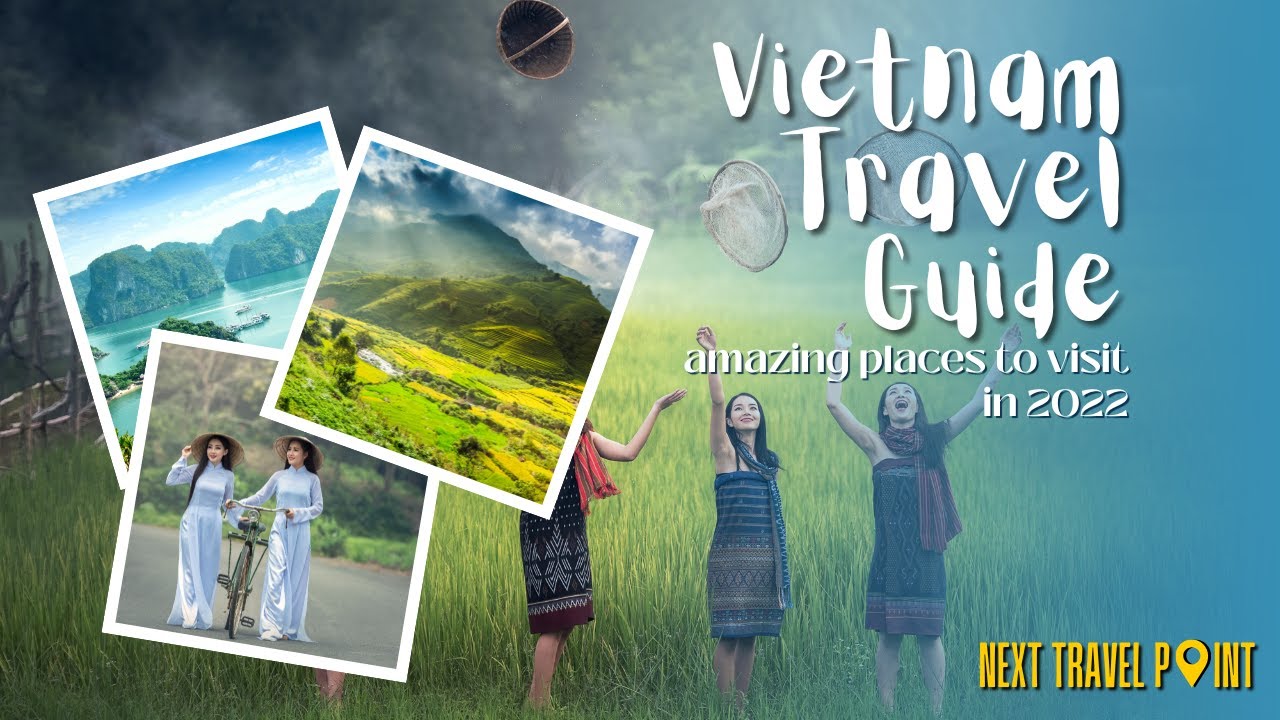 Vietnam Travel Guide - Travel 2022