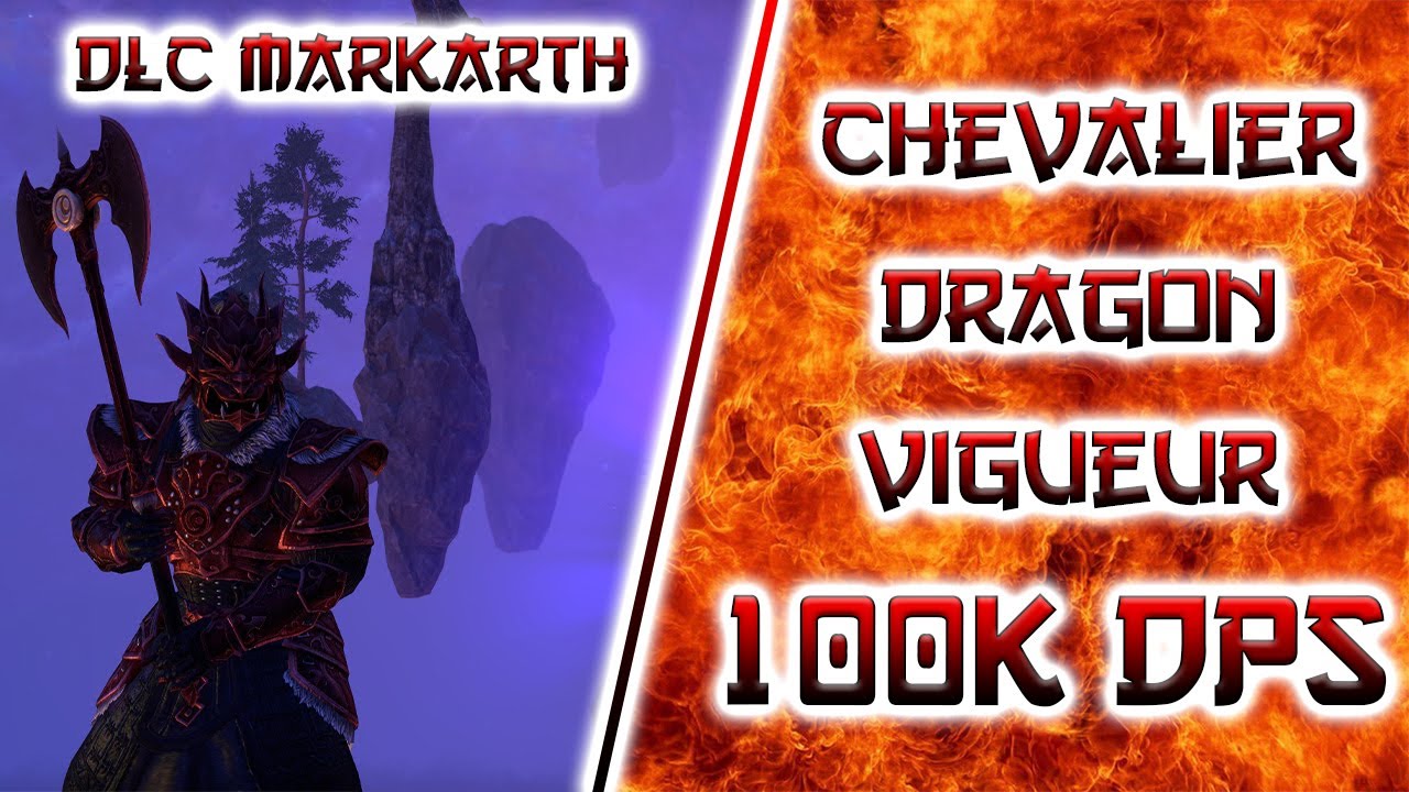 ESO - Chevalier Dragon Vigueur - Build Pve Fr - 100k - Markarth