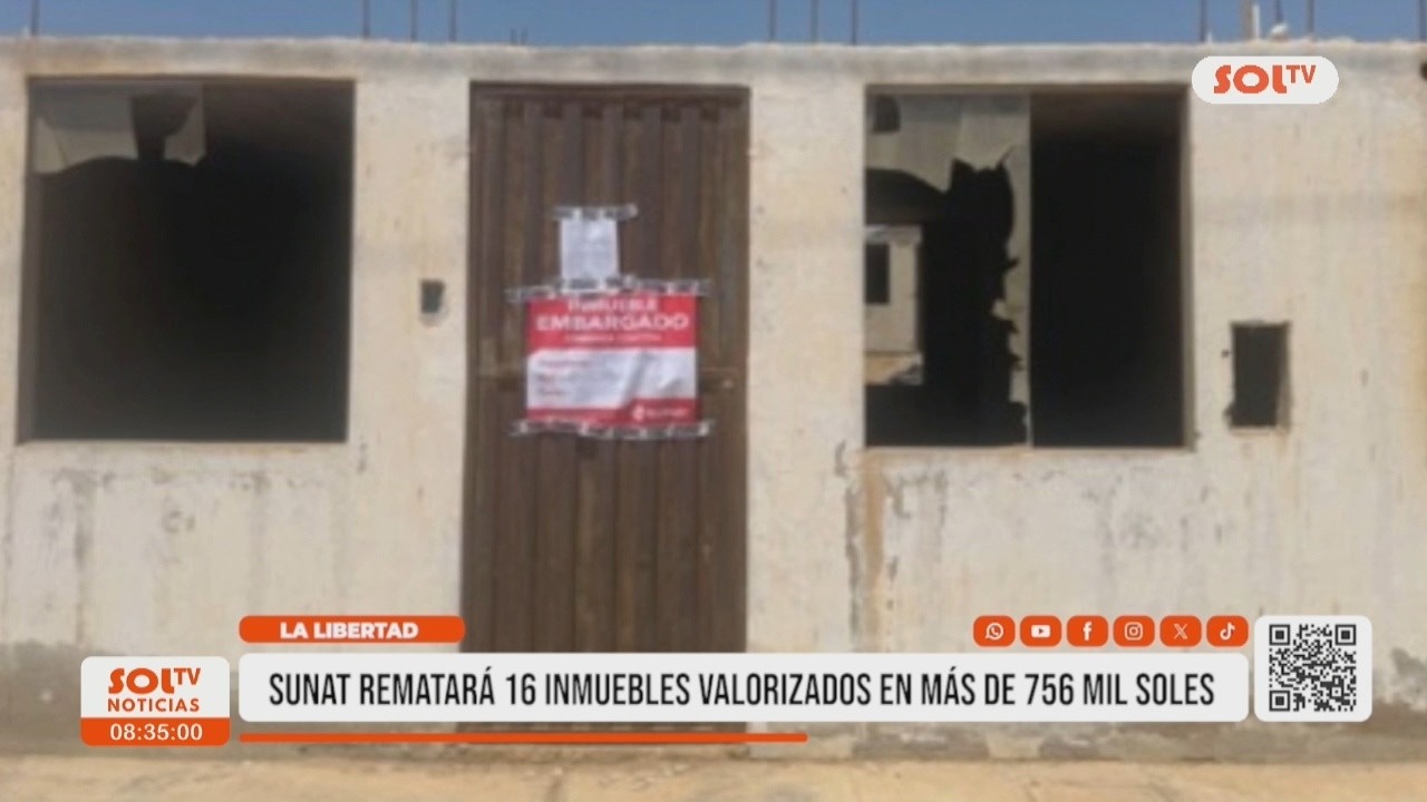 La Libertad: Sunat rematará 16 inmuebles valorizados en más de 756 mil soles
