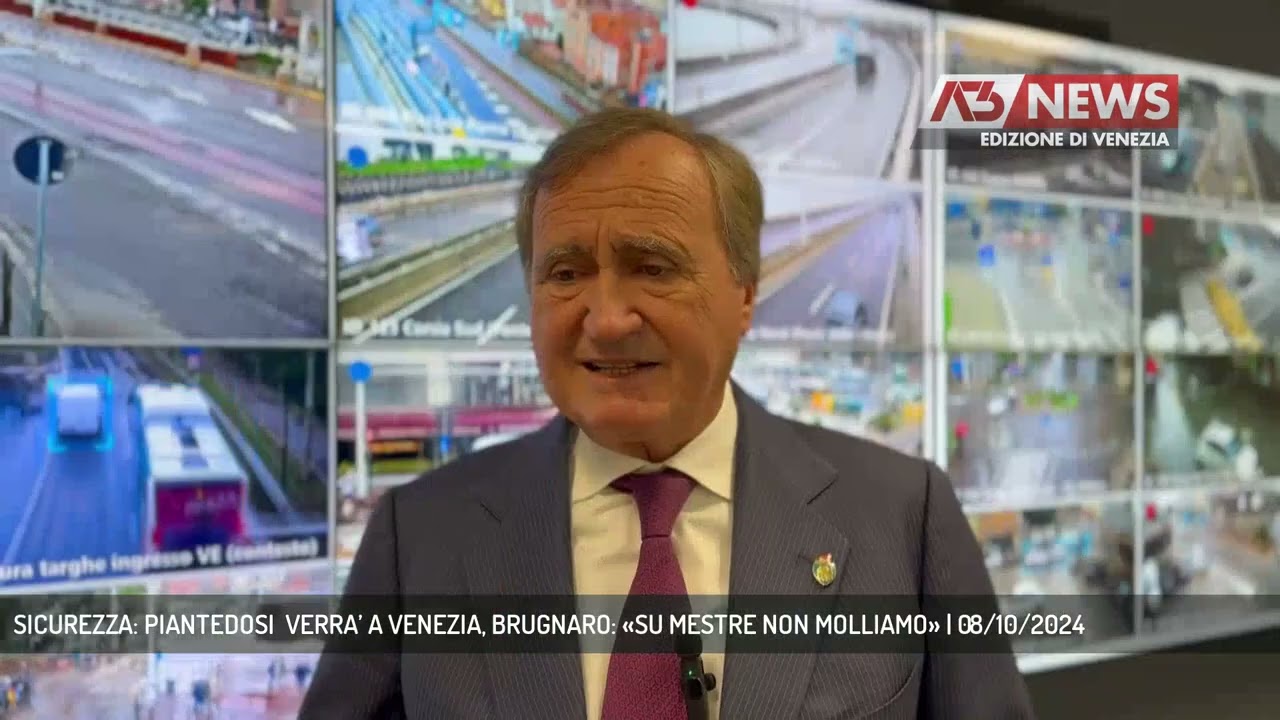 SICUREZZA: PIANTEDOSI  VERRA’ A VENEZIA, BRUGNARO: «SU MESTRE NON MOLLIAMO» | 08/10/2024