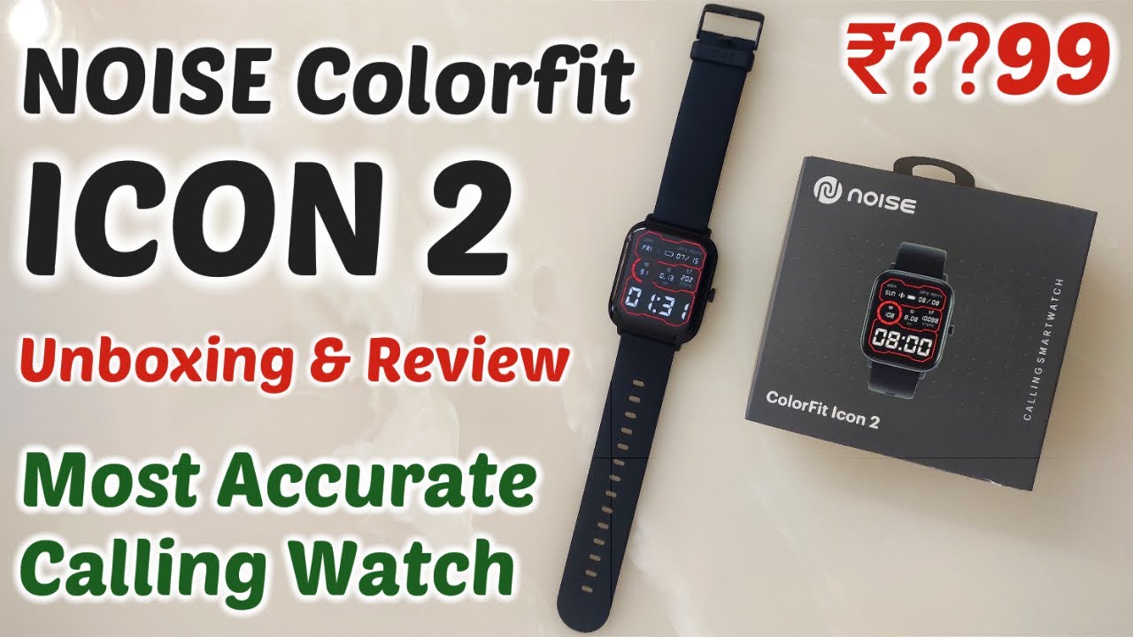 Noise Colorfit Icon 2 Unboxing & Review | colorfit icon 2 | noise icon 2 | noise colorfit icon 2