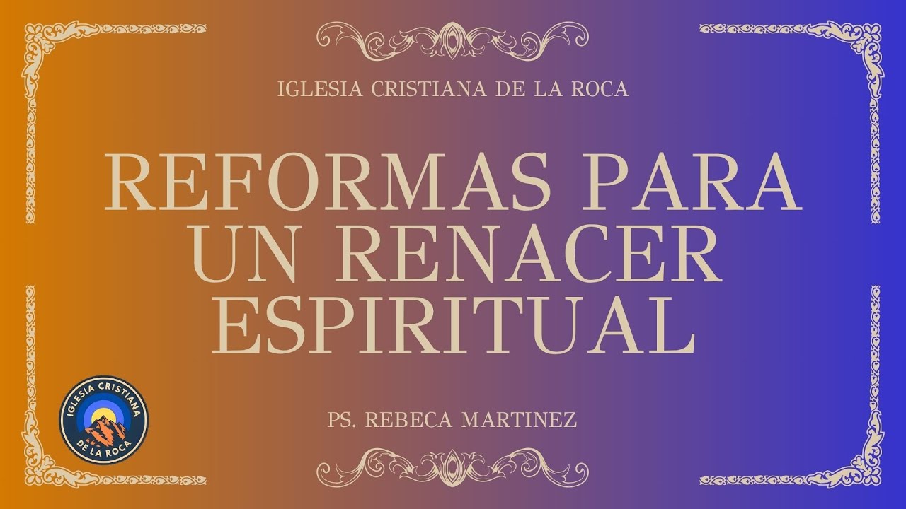 Reformas Para Un Renacer Espiritual / Hna Rebeca Martinez
