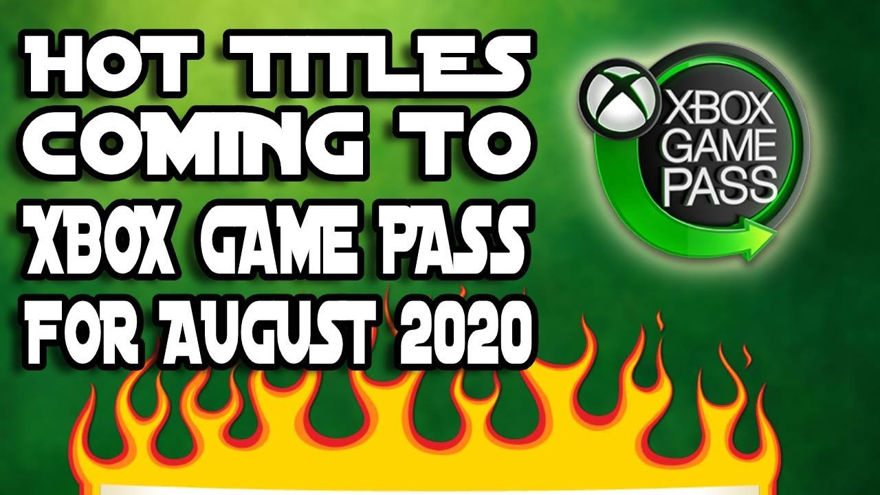 HOT TITLES COMING TO XBOX GAME PASS FOR AUGUST 2020!