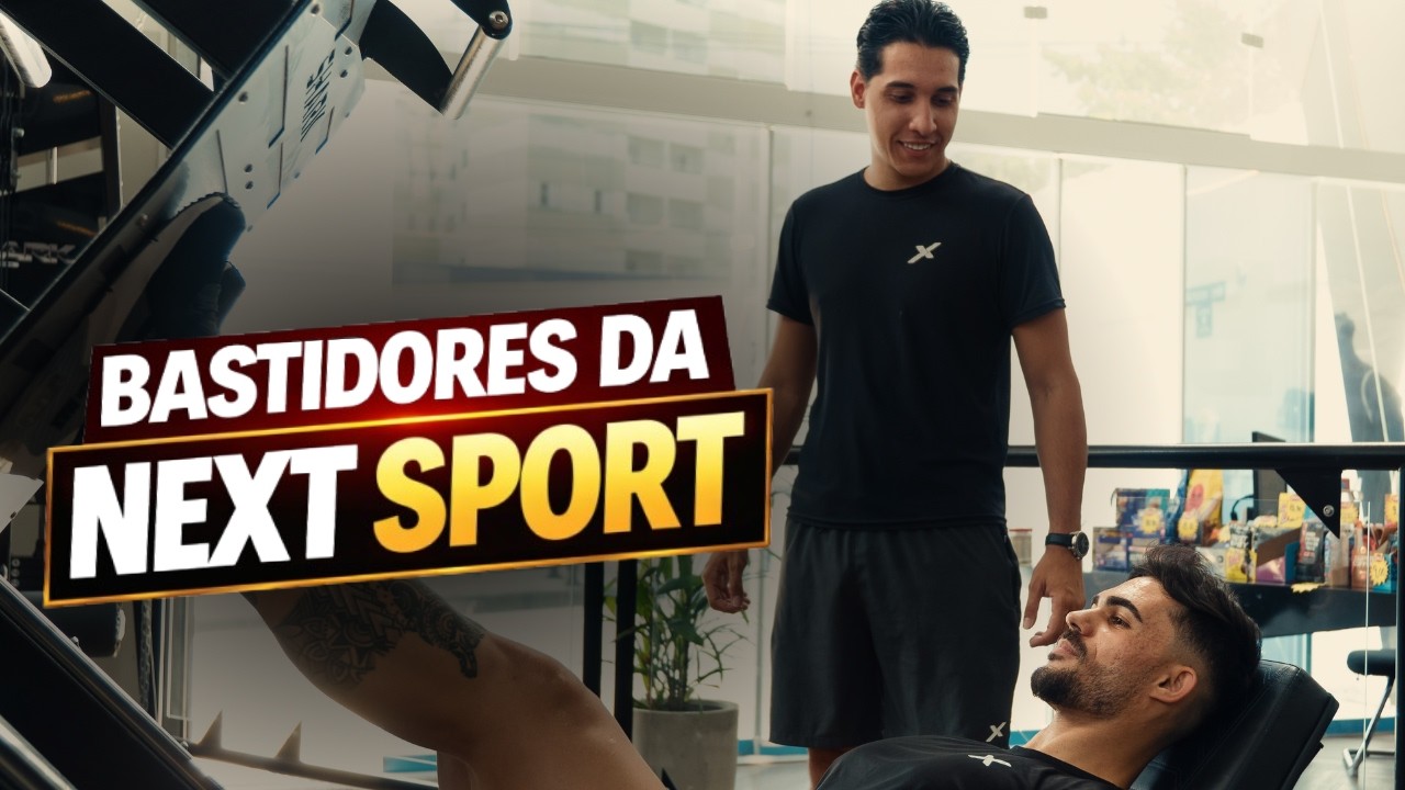 BASTIDORES DA NEXT SPORT