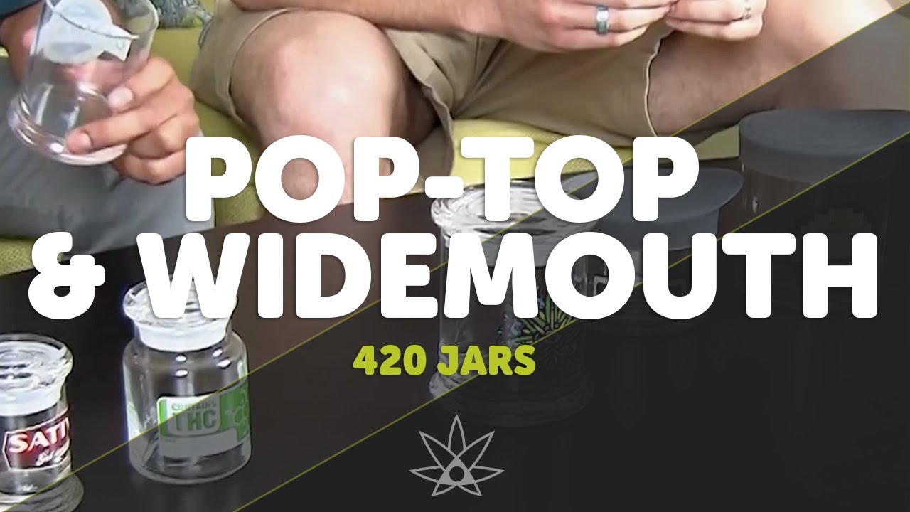 Pop-Top & Wide-Mouth 420 Jars  //  420 Science Club