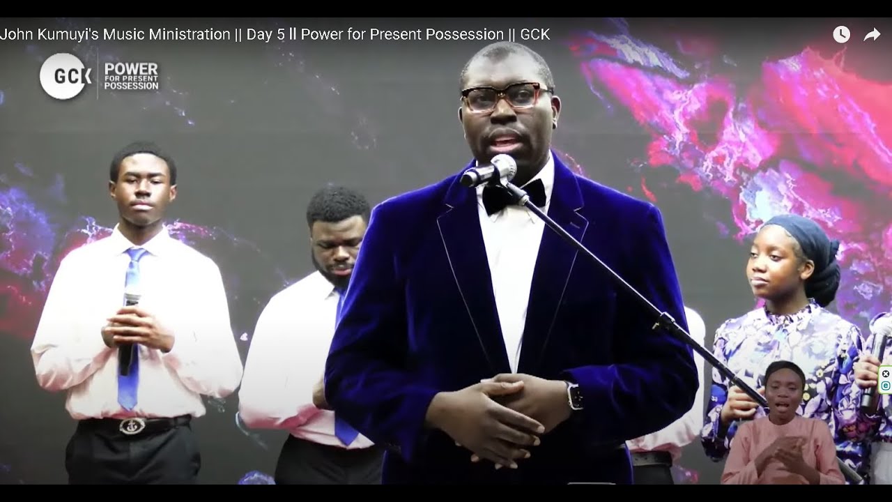 John Kumuyi's Music Ministration || Day 5 ll Power for Present Possession || GCK
