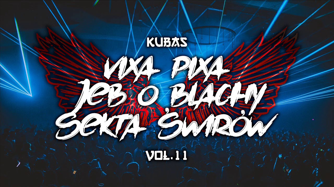 VIXA PIXA JEB O BLACHY SEKTA ŚWIRÓW VOL 11 2020 Dj KubaS