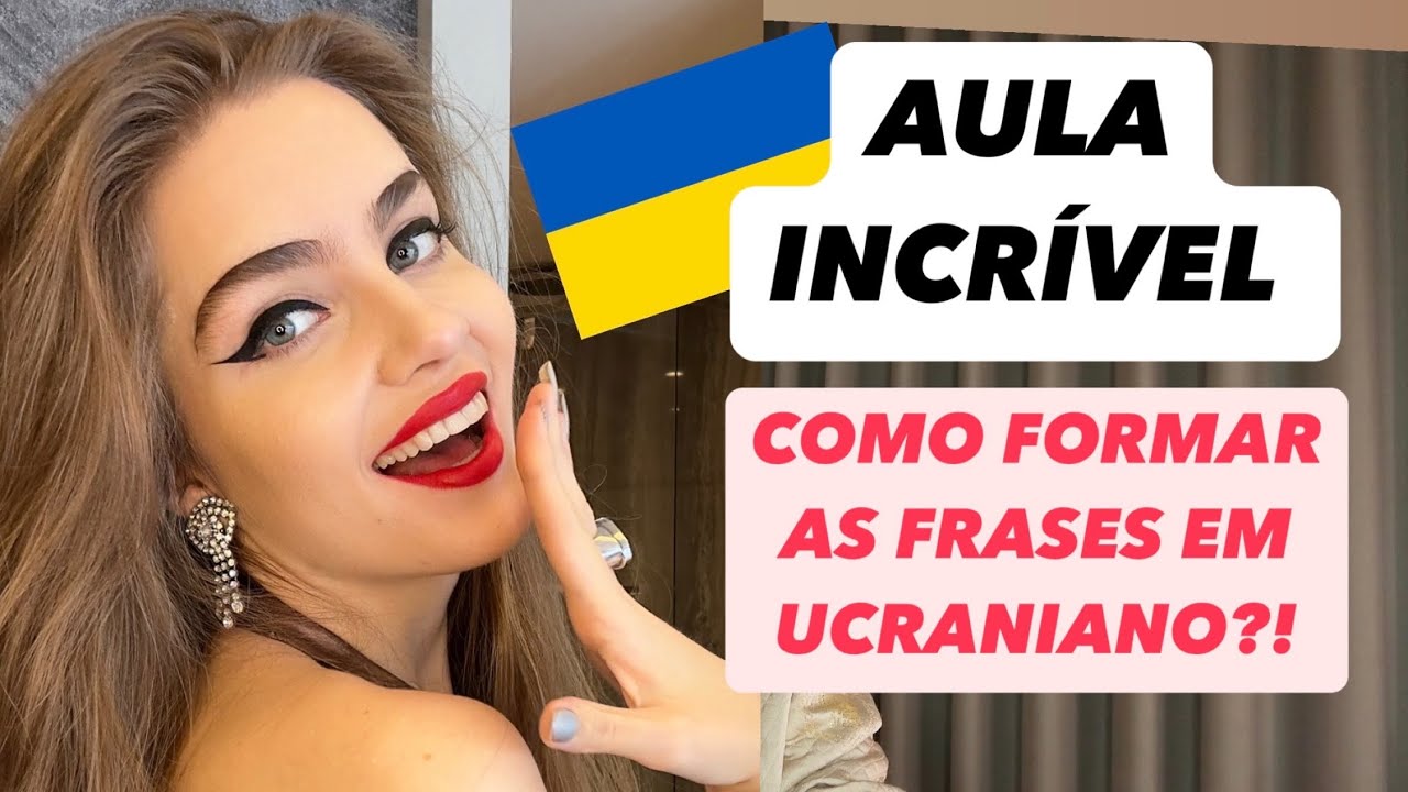 COMO FORMAR AS FRASES EM UCRANIANO aula de ucraniano com Condessa Anasta