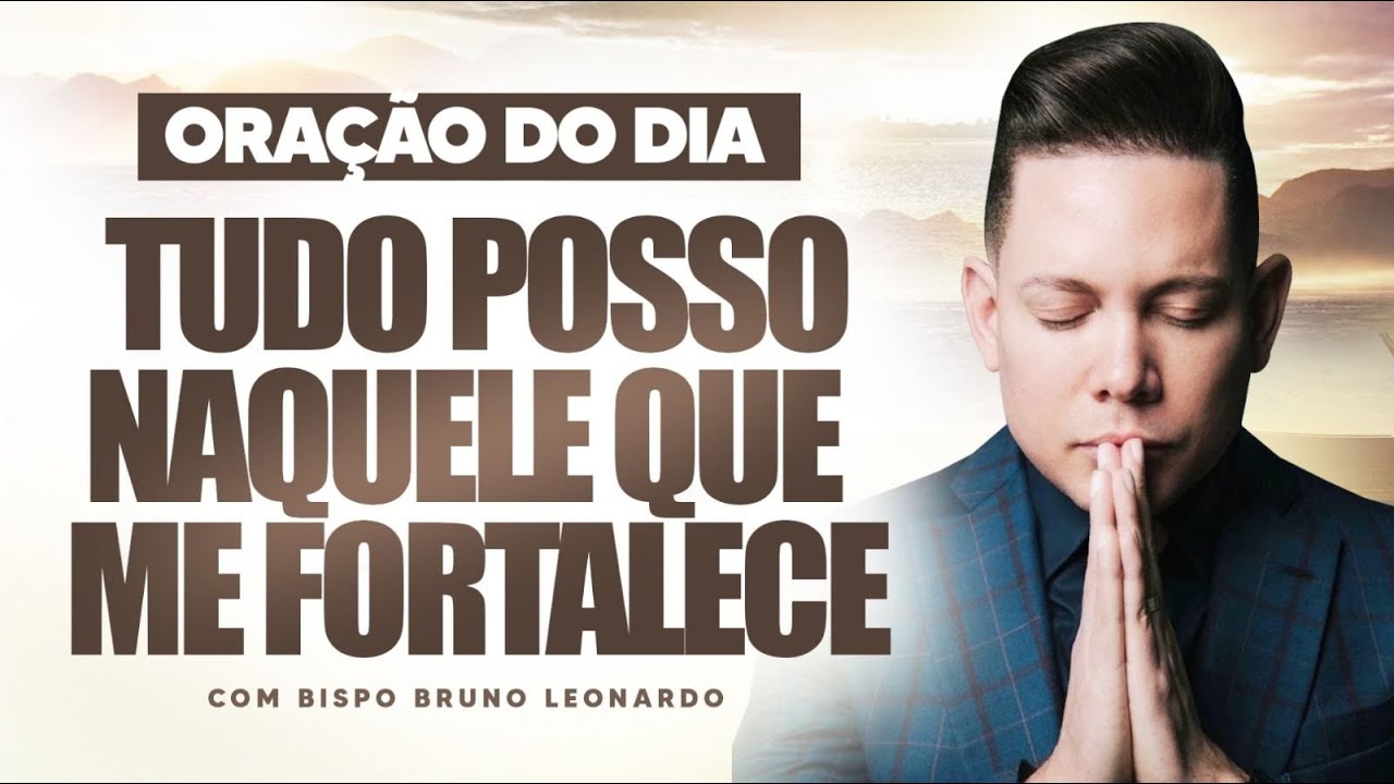 ORAÇÃO TUDO POSSO NAQUELE QUE ME FORTALECE