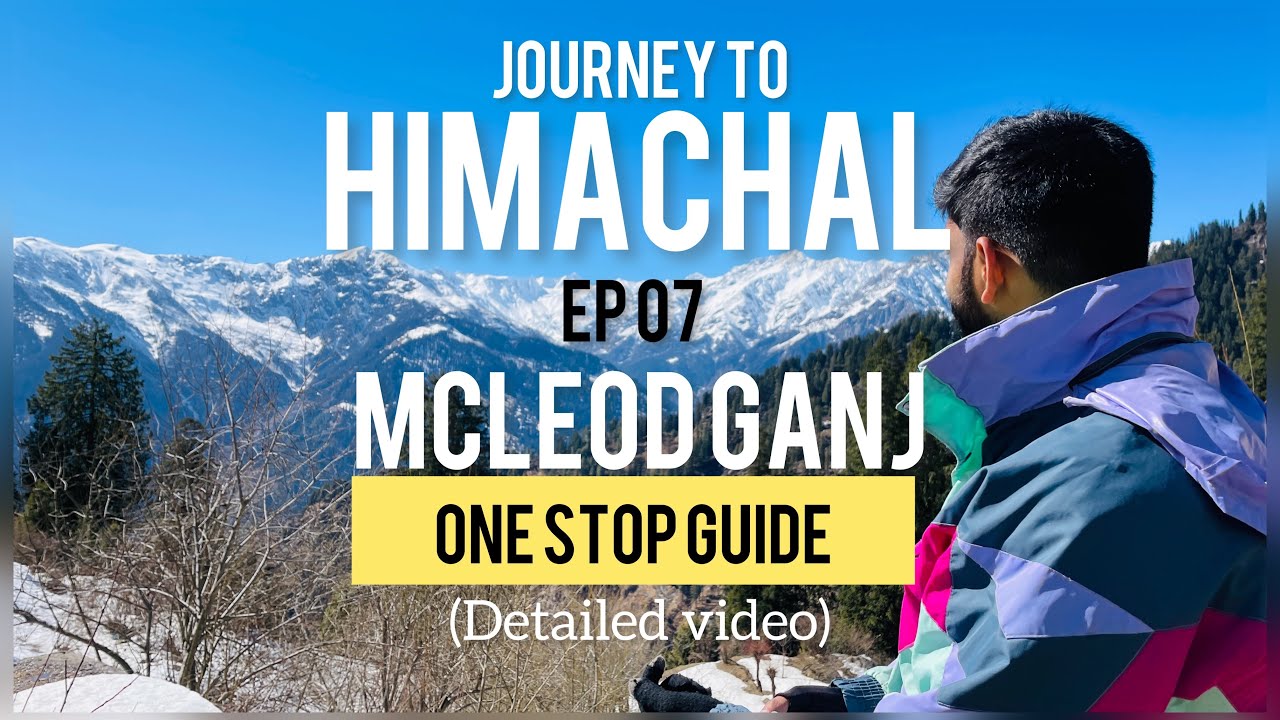 Himachal EP07 || Ultimate guide to McLeod Ganj || How to reach? || Triund Trek