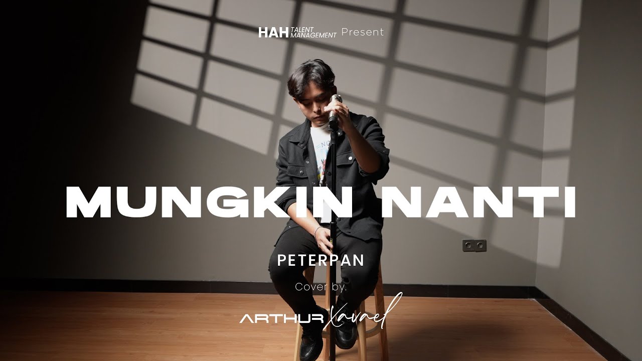 MUNGKIN NANTI - PETERPAN | LIVE COVER ARTHUR XAVAEL