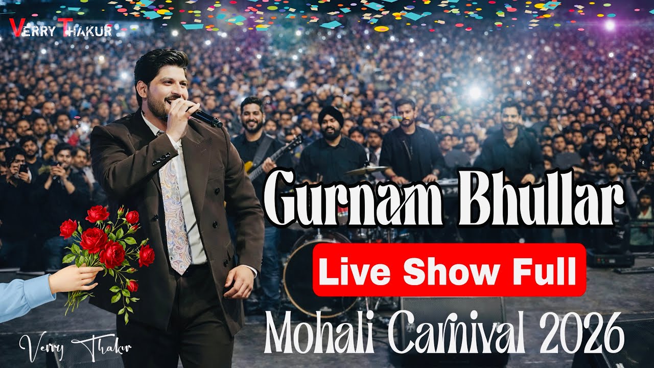 Gurnam Bhullar Live Show Mohali Carnival 2026 | Full Concert,Gurnam Bhullar Live Show Stage Full 4k