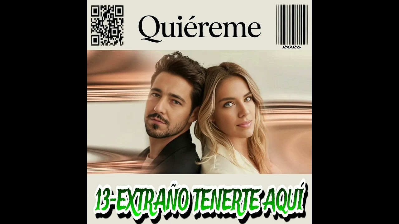 Quiéreme 13-Extraño tenerte aquí 