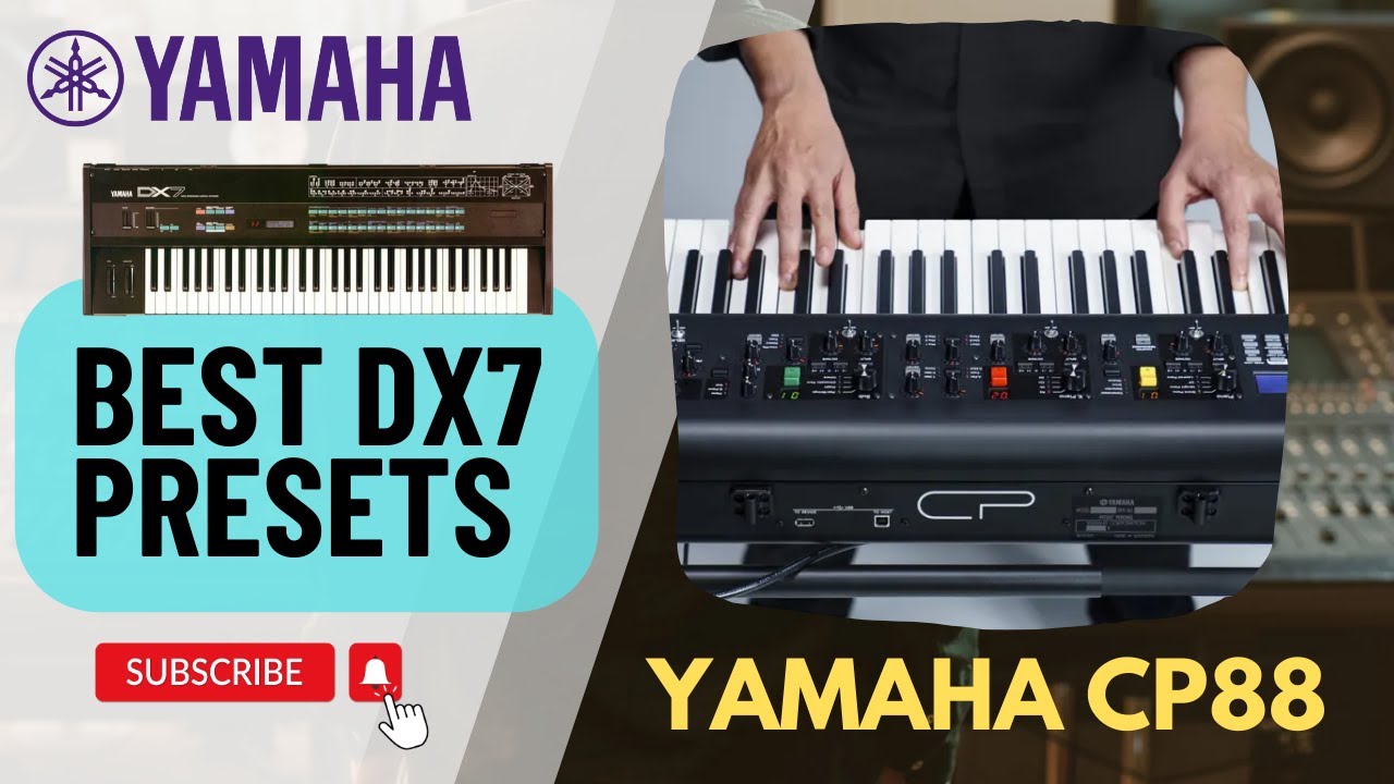 Yamaha CP88/CP73 DX7 Preset &ndash; Best Sound