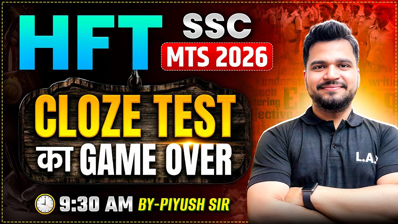 SSC MTS 2026 | CLOZE TEST का GAME OVER 🔥 | HFT Series | By Piyush Sir | SSC LAB