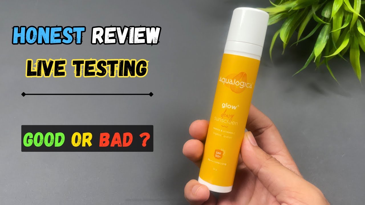 aqualogica glow+ dewy sunscreen spf 50 pa+++ | aqualogica sunscreen detailed review