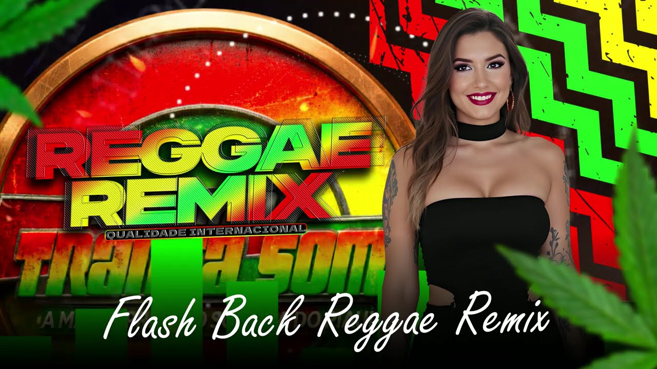 ❤️FLASH BACK REGGAE REMIX: SELEÇÃO MELHORES