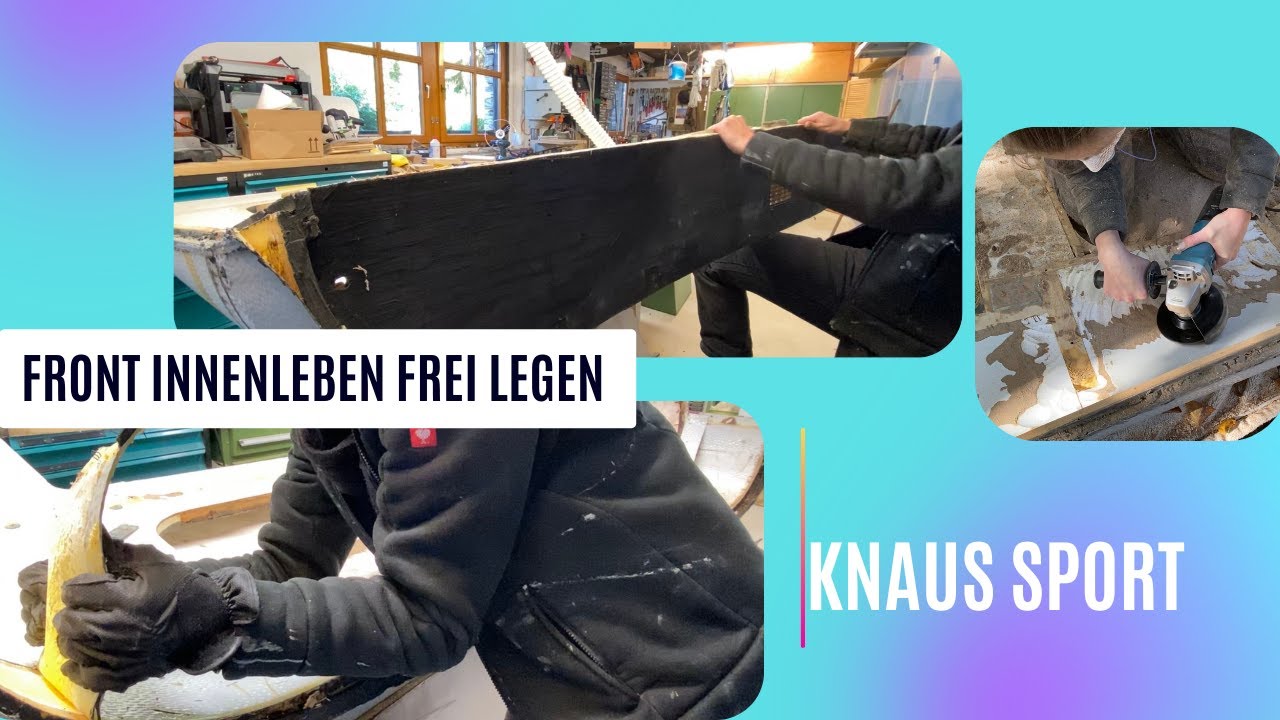 Knaus Sport Teil 2/ Front Innenleben freilegen