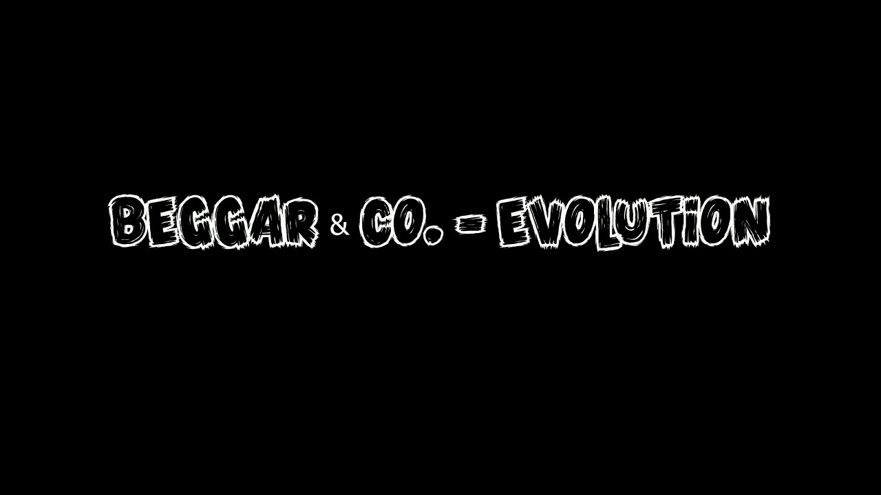 Beggar & Co. - Evolution