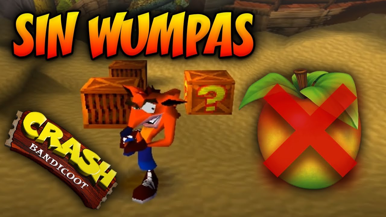 ¿Es posible terminar Crash Bandicoot 1 SIN WUMPAS?
