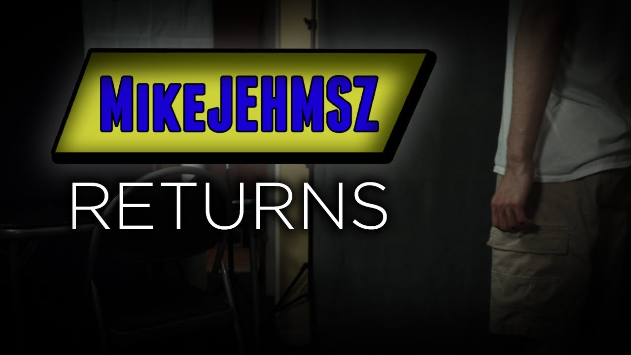 MikeJehmsz Returns...