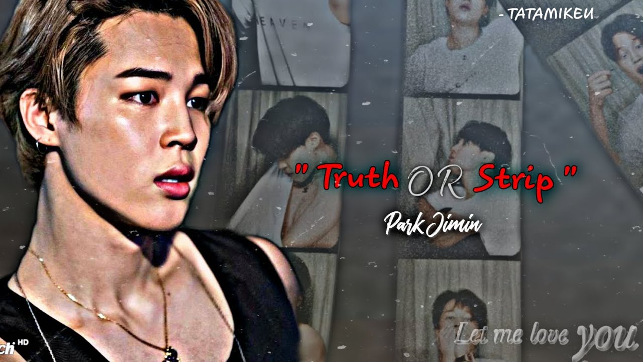 ••jimin ff oneshot••  𝙏𝙍𝙐𝙏𝙃  𝓞𝓡  𝙎𝙏𝙍𝙄𝙋 🦋✨🔥 @Tatamikeuu  #bts #btsjimin #ff #story