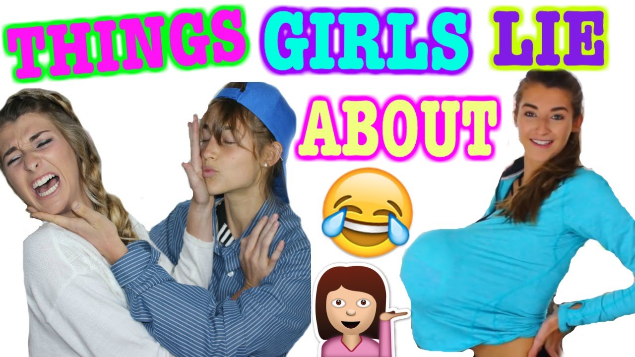 Things GIRLS LIE About!