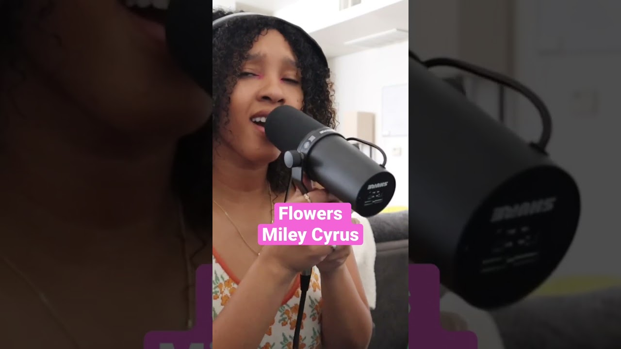 Flowers- Miley Cyrus Cover