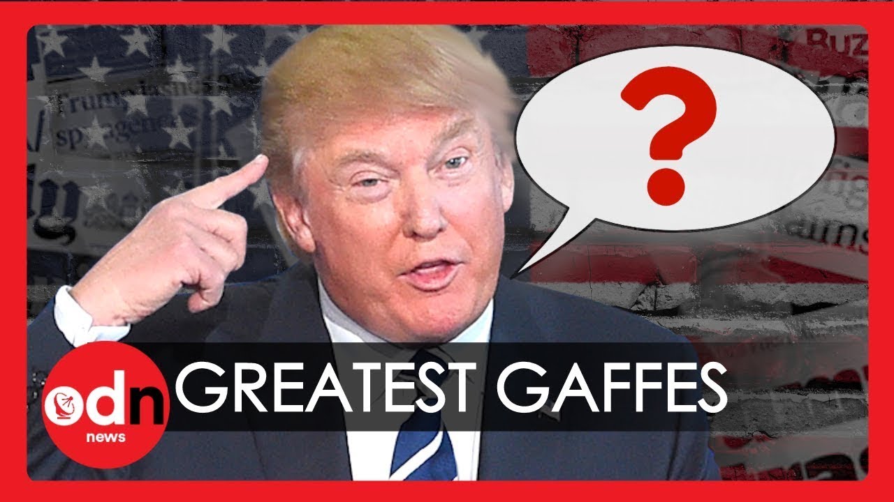 President Donald Trump&rsquo;s Most Epic Gaffes of All Time