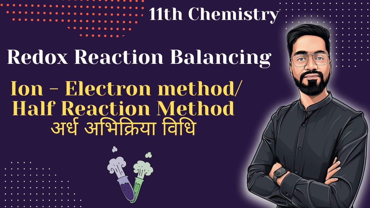 11th Chem- Balancing Redox Reaction by Ion- Electron / Half Reaction Method - Hindi  -by  Ashish sir