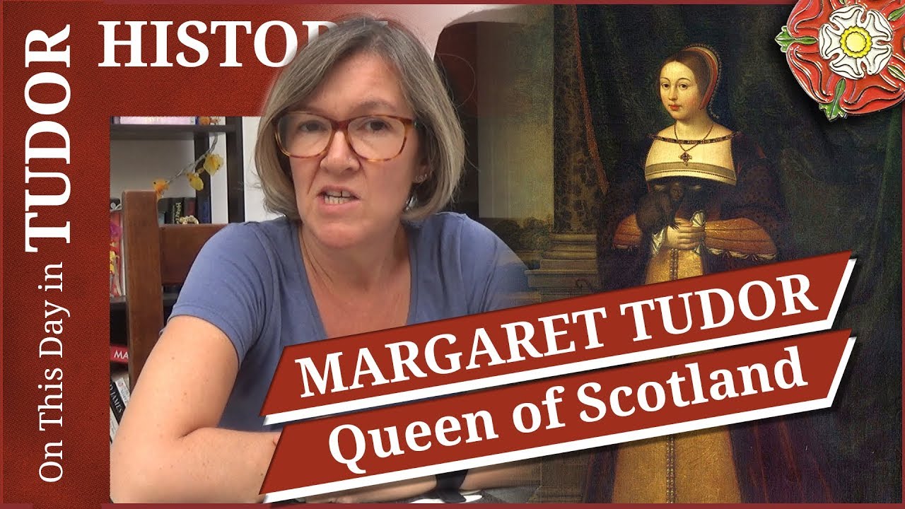 October 18 - Margaret Tudor, Queen of Scotland
