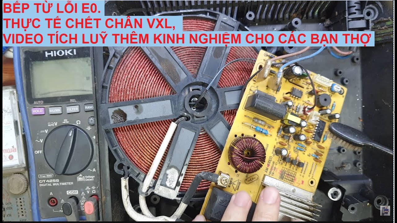 Sửa bếp từ lỗi E0. Thực tế là chết chân IC VXL. Video tích luỹ thêm kinh nghiệm cho các bạn thợ !