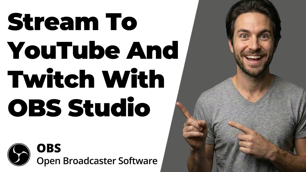How To Stream To YouTube And Twitch With OBS Studio (2026 Easy Guide)