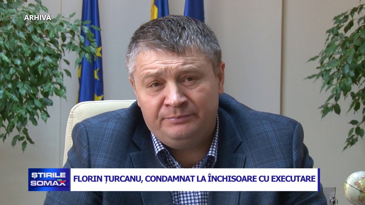 FLORIN TURCANU, CONDAMNAT LA INCHISOARE CU EXECUTARE