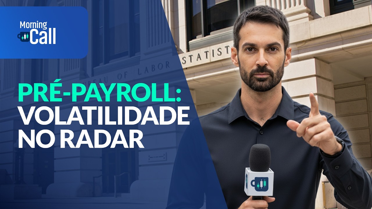 Véspera de Payroll: o que o mercado está precificando | Morning Call