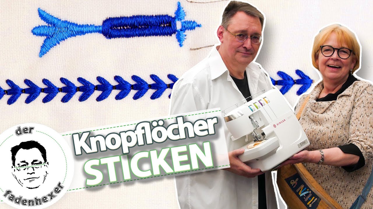 Der Fadenhexer – Sticken mit der Stickmaschine: Knopflöcher (Aufz. v. 24.04.2023)