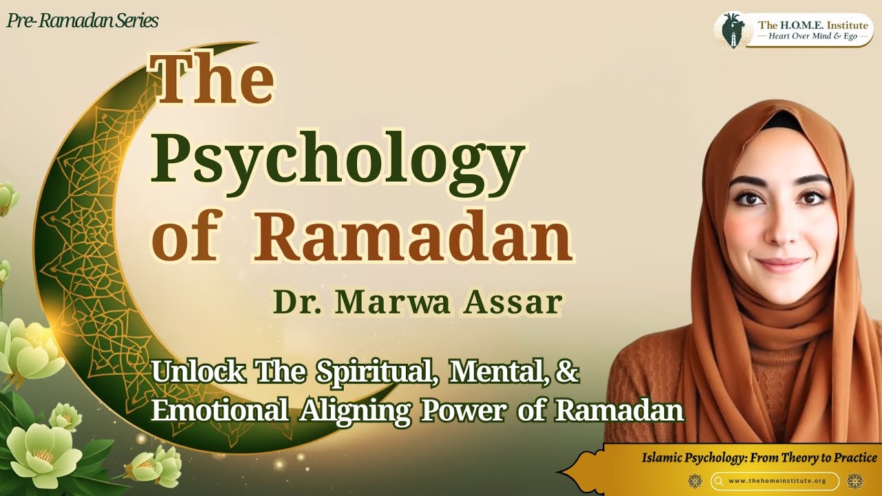 The Psychology of Ramadan | Lesson 2 | Dr. Marwa Assar