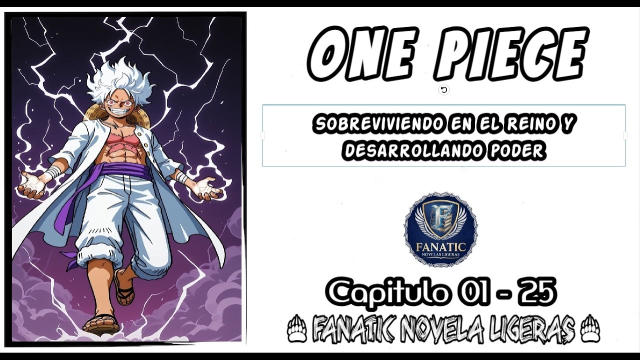 One Piece Sobreviviendo en el Reino y desarrollando poder 01 - 25