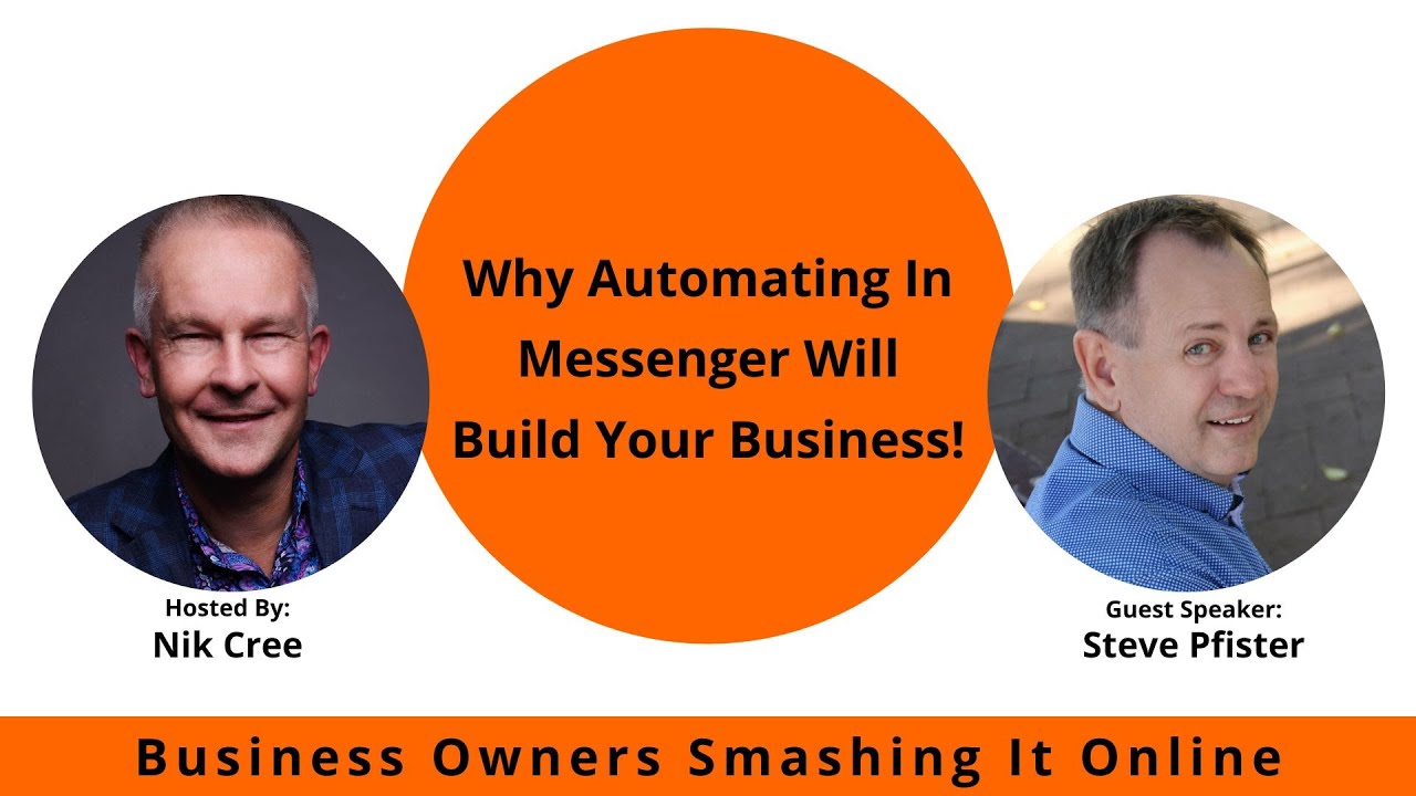 Why Automating In Messenger Will Build Your Business! With Steve Pfister