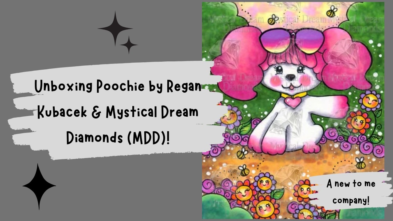 Unboxing Poochie by Regan Kubacek & Mystical Dream Diamonds (MDD)!