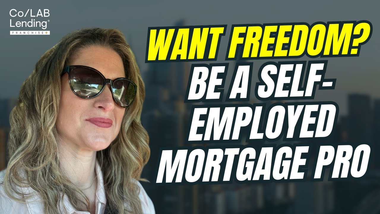 Self-Employed Mortgage Broker: How to Work for Yourself & Build a Profitable Business