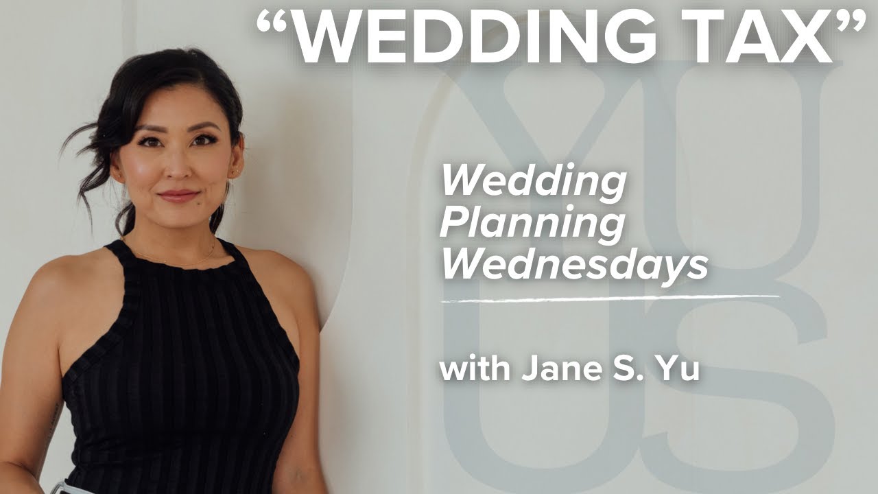 WEDDING TAX, LET'S TALK ABOUT IT | JANE S. YU 2026