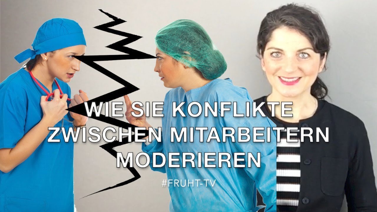 WIE SIE KONFLIKTE MODERIEREN #FRUHT TV