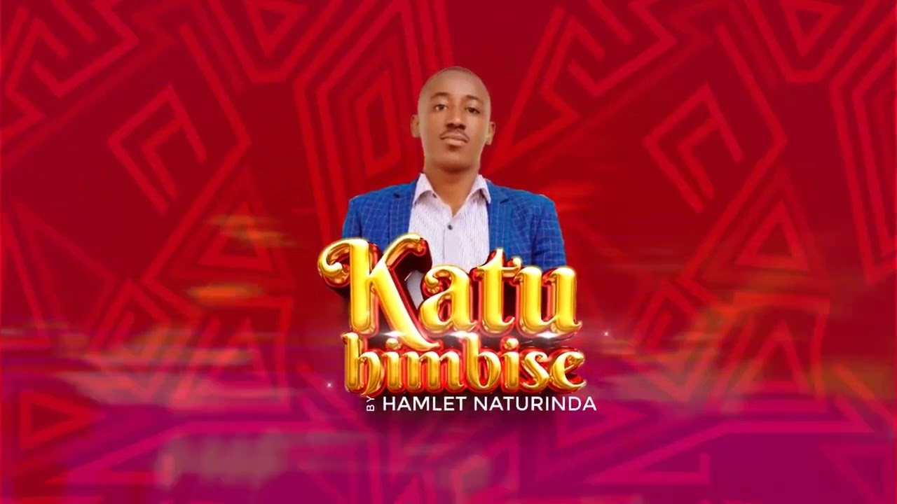 KATUHIMBISE LYRICS VIDEO - NATURINDA HAMLET
