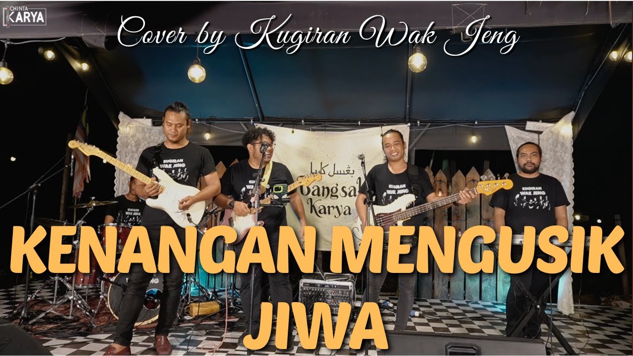 Kenangan Mengusik Jiwa - Cover by Kugiran Wak Jeng