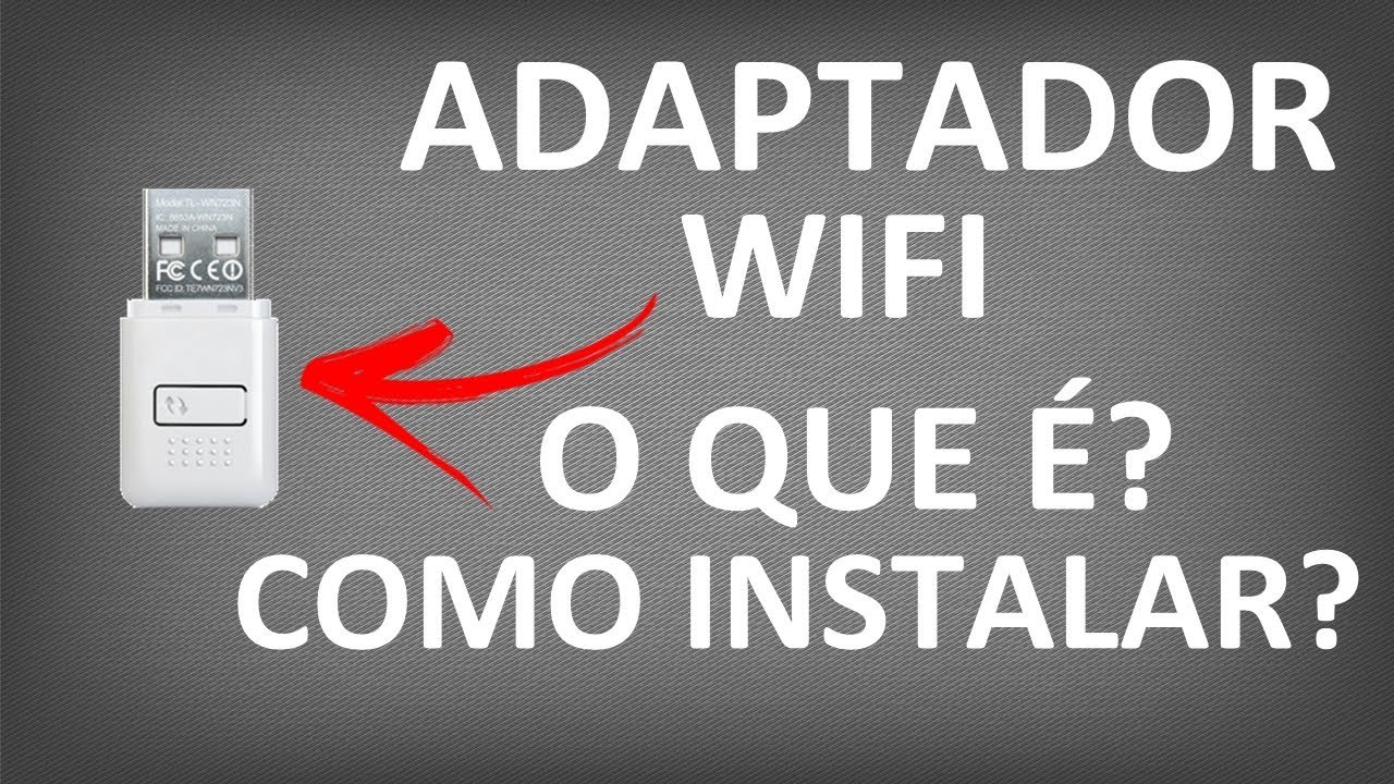 Adaptador WiFi - Como Funciona? Como instalar? (No Windows)