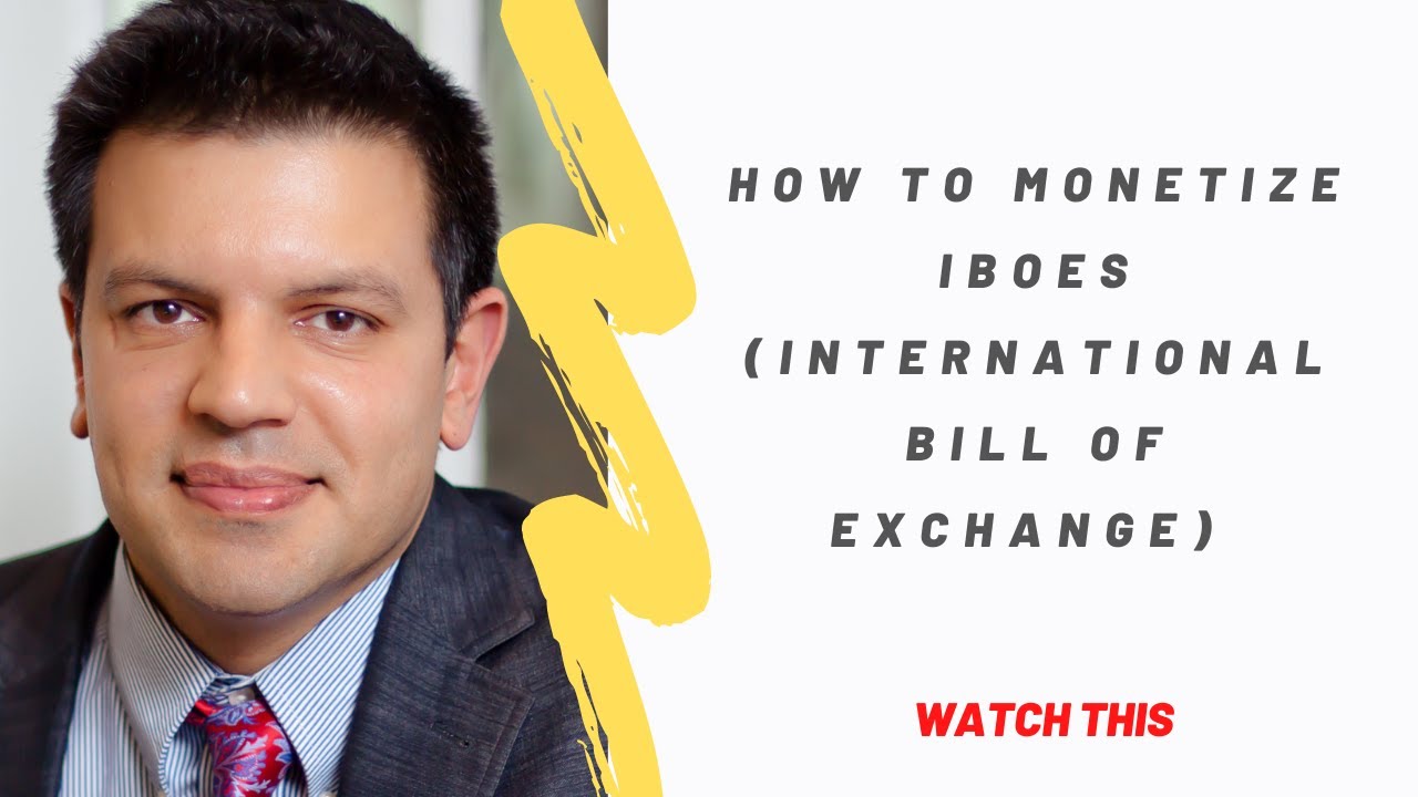 International bill of exchange  how to monetize them