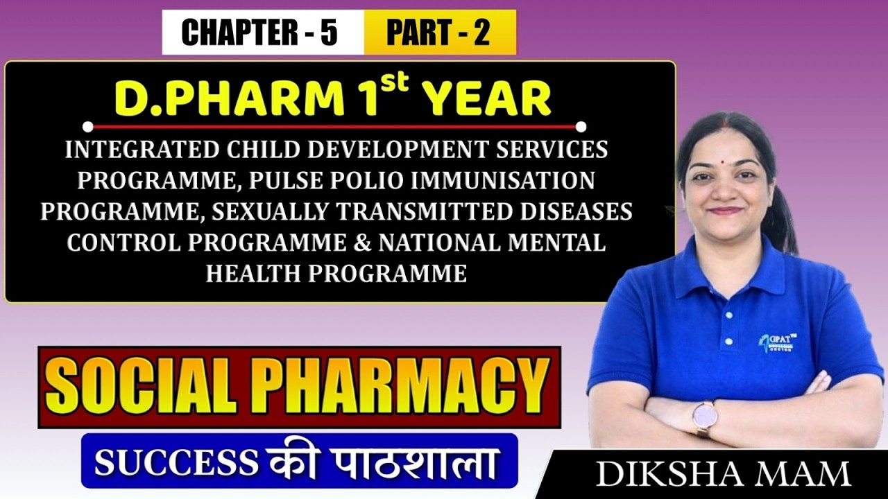 Social Pharmacy: ICDS, Pulse Polio & National Health Programmes | D.Pharm 1st Year- Chapter 5 Part 2