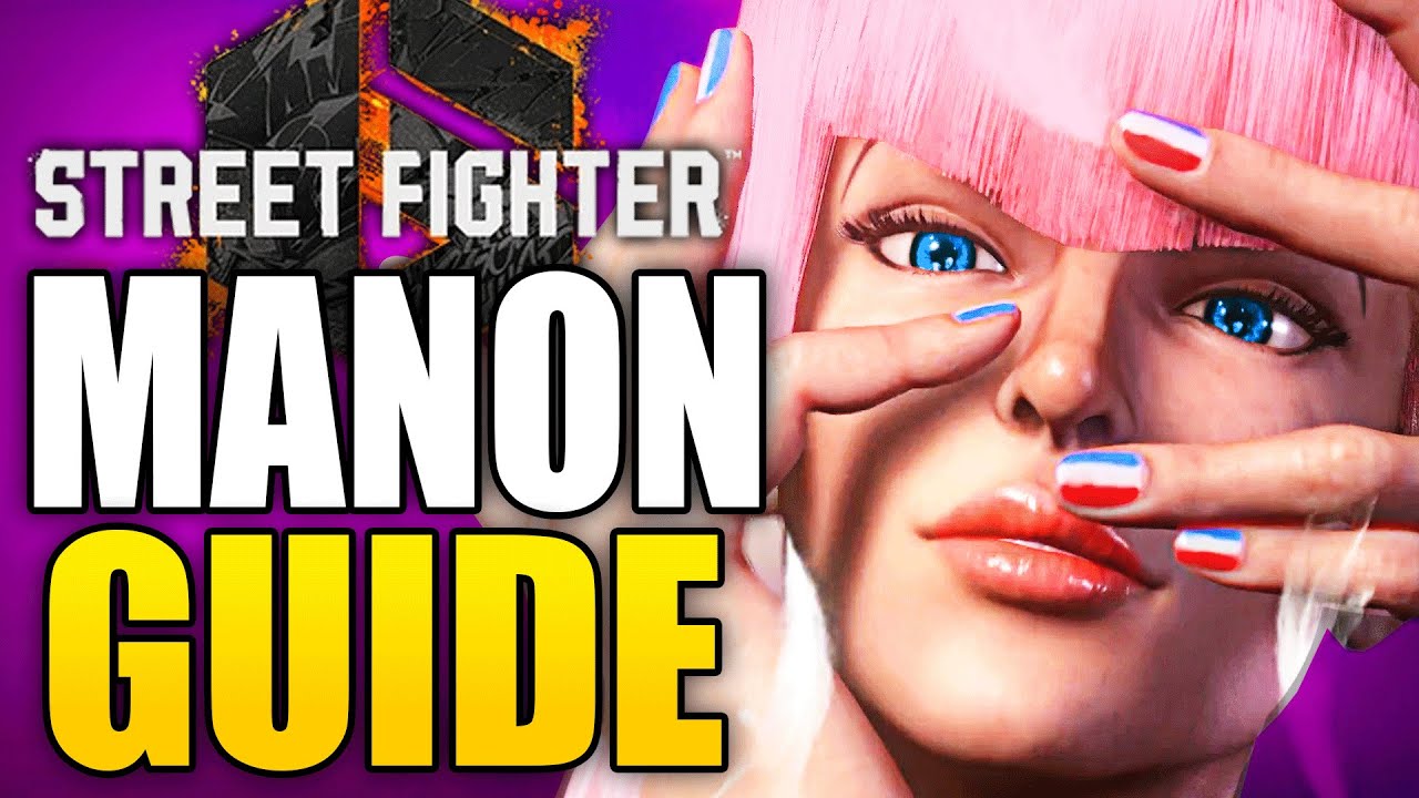 The Ultimate MANON Guide for Street Fighter 6